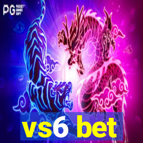 vs6 bet